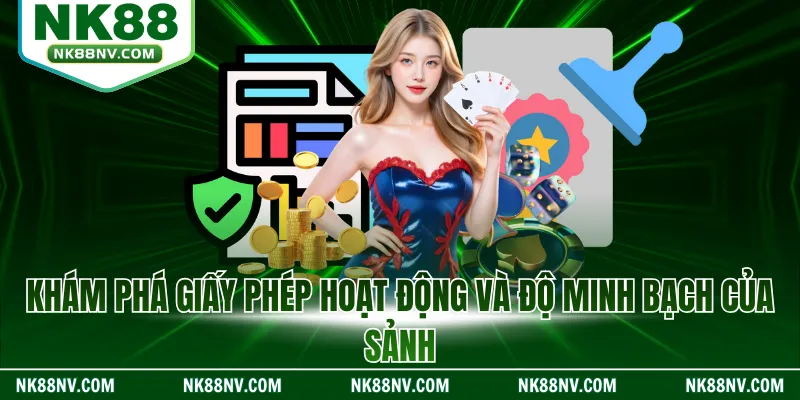 Khám phá giấy phép hoạt động và độ minh bạch của sảnh