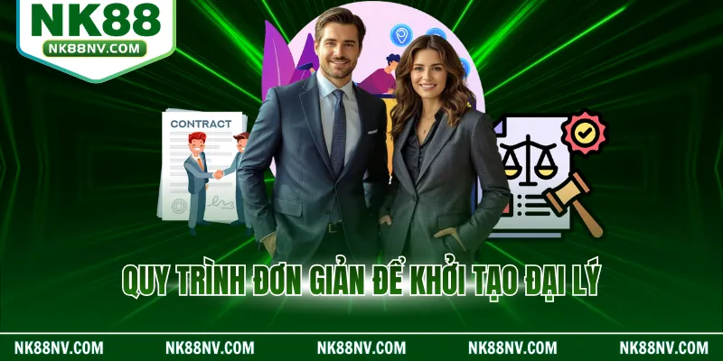 Quy trình đơn giản để khởi tạo đại lý